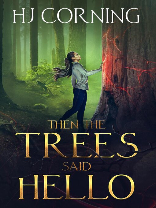 Title details for Then the Trees Said Hello by HJ Corning - Available